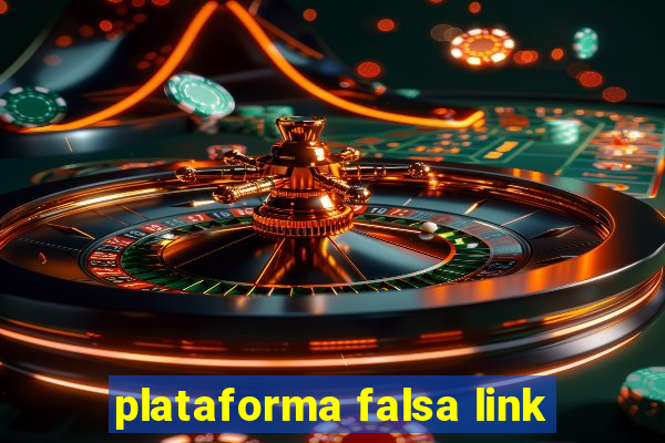 plataforma falsa link